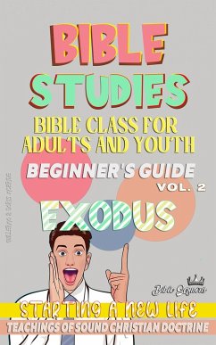 Bible Class for Youth and Adults: Beginner's Guide: Exodus (BIBLE CLASS FROM SCRATCH, #2) (eBook, ePUB) - Sermons, Bible