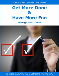 Get More Done & Have More Fun - Manage Your Tasks (Manage Your Work Life, #2) (eBook, ePUB) - Murphy, Catharine