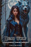 Dead Wolf: A Paranormal Vampire Romance (Kiera Hudson Vampire Detective Series Two, #6) (eBook, ePUB)