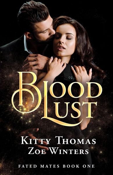 Blood Lust (Fated Mates, Book 1) (eBook, ePUB) Blood Lust (Fated Mates, Book 1) (eBook, ePUB)