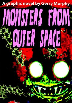 Monsters from Outer Space (eBook, ePUB) - Murphy, Gerry Monsters from Outer Space (eBook, ePUB) - Murphy, Gerry