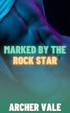 Marked by the Rock Star (Gay Submission Erotica: Edging and Ownership, #5) (eBook, ePUB) Marked by the Rock Star (Gay Submission Erotica: Edging and Ownership, #5) (eBook, ePUB)