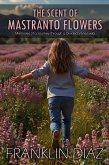The Scent of Mastranto Flowers - Memories of a Journey through a Divided Venezuela (eBook, ePUB) The Scent of Mastranto Flowers - Memories of a Journey through a Divided Venezuela (eBook, ePUB)