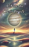 L'Âme du Petit Prince (eBook, ePUB) L'Âme du Petit Prince (eBook, ePUB)