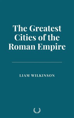 Cover The Greatest Cities of the Roman Empire (eBook, ePUB)