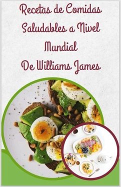 Recetas de Comidas Saludables a Nivel Mundial (1, #1) (eBook, ePUB) - James, Wilmen