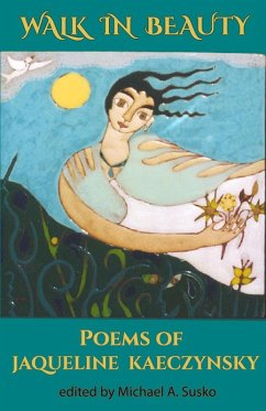 Cover Walk in Beauty: Poems of Jacqueline Kaczynski (eBook, ePUB)