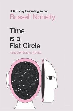 Time is a Flat Circle (eBook, ePUB) - Nohelty, Russell