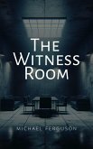 The Witness Room (eBook, ePUB) The Witness Room (eBook, ePUB)