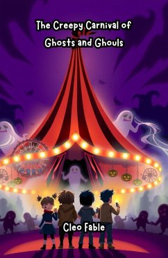 The Creepy Carnival of Ghosts and Ghouls (Halloween Series) (eBook, ePUB) - Fable, Cleo