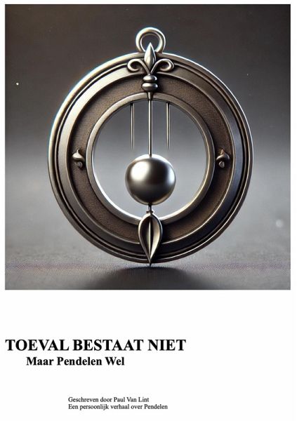 Toeval bestaat niet, maar pendelen wel (eBook, ePUB)