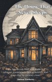 The House That Never Sleeps (eBook, ePUB)