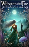 Whispers of the Fae: A Fantasy Romance Adventure (eBook, ePUB)