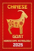 Goat Chinese Horoscope 2025 (Chinese Horoscopes & Astrology Secrets for 2025, #8) (eBook, ePUB) Goat Chinese Horoscope 2025 (Chinese Horoscopes & Astrology Secrets for 2025, #8) (eBook, ePUB)