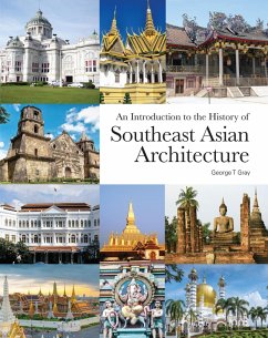 An Introduction to the History of Southeast Asian Architecture (eBook, ePUB) - Gray, George T