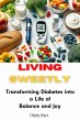 Living Sweetly : Transforming Diabetes... - Bild 1