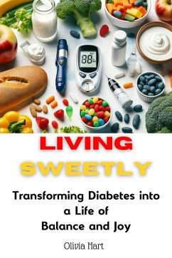 Cover Living Sweetly : Transforming Diabetes into a Life of Balance and Joy (eBook, ePUB)