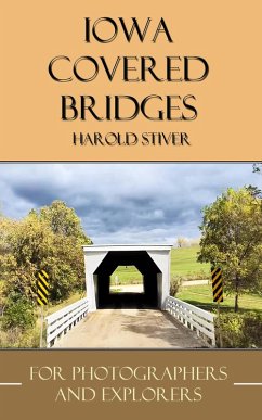 Iowa Covered Bridges (eBook, ePUB) - Stiver, Harold