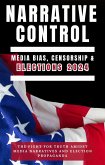 Narrative Control: Media Bias, Censorship & Elections 2024 (eBook, ePUB) Narrative Control: Media Bias, Censorship & Elections 2024 (eBook, ePUB)