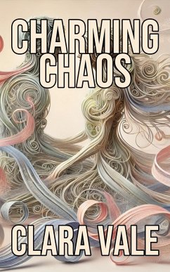 Charming Chaos (eBook, ePUB) - Vale, Clara
