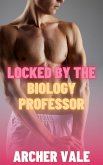 Locked by the Biology Professor (Gay Chastity Cage Erotica: Trained for Obedience, #3) (eBook, ePUB) Locked by the Biology Professor (Gay Chastity Cage Erotica: Trained for Obedience, #3) (eBook, ePUB)