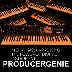 MIDI Magic: Harnessing The Power Of Digital Instruments (eBook, ePUB) - Producergenie