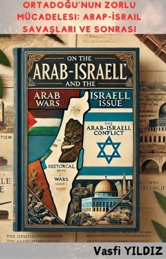 Cover Ortadogu'nun Zorlu Mücadelesi: Arap-Israil Savaslari ve Sonrasi (eBook, ePUB)