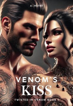 Venom's Kiss (Twisted In Venom Trilogy Book 1) (eBook, ePUB) - Hayat, A.