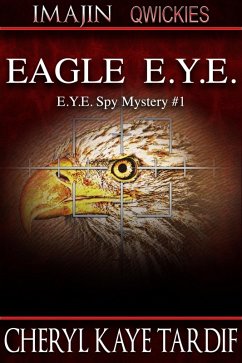Cover Eagle E.Y.E. (E.Y.E. Spy Mystery, #2) (eBook, ePUB)