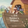 The Ark Builder's Helpers: 5 Bedtime... - Bild 1