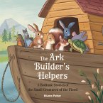 The Ark Builder's Helpers: 5 Bedtime Stories of the Small Creatures of the Flood (Bible Animal Bedtime Stories For Kids, #9) (eBook, ePUB)