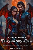 Kiera Hudson & The Origins of Cara: A Paranormal Vampire Romance (Kiera Hudson Vampire Detective Series Three, #6) (eBook, ePUB) Kiera Hudson & The Origins of Cara: A Paranormal Vampire Romance (Kiera Hudson Vampire Detective Series Three, #6) (eBook, ePUB)