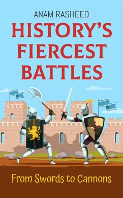Cover History's Fiercest Battles: From Swords to Cannons (eBook, ePUB)