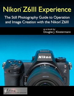 Cover Nikon Z6III Experience - The Still Photography Guide to Operation and Image Creation with the Nikon Z6III (eBook, ePUB)