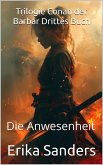 Trilogie Conan der Barbar Drittes Buch: Die Anwesenheit (eBook, ePUB) Trilogie Conan der Barbar Drittes Buch: Die Anwesenheit (eBook, ePUB)