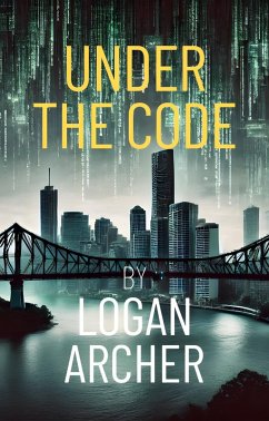 Under the Code (eBook, ePUB) - Archer, Logan