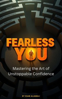 Cover Fearless You: Mastering the Art of Unstoppable Confidence (eBook, ePUB)