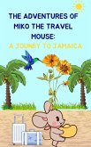 The Adventures of Mico the Travel Mouse: A Journey to Jamaica (eBook, ePUB)