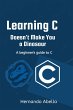 Learning C Doesn't Make You a Dinosaur:... - Bild 1