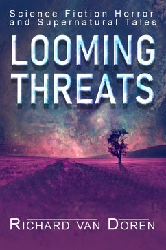 Cover Looming Threats: Stories of Science Fiction, Horror and the Supernatural (eBook, ePUB)