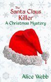 The Santa Claus Killer (Alma Easter Christmas Mysteries, #5) (eBook, ePUB) The Santa Claus Killer (Alma Easter Christmas Mysteries, #5) (eBook, ePUB)