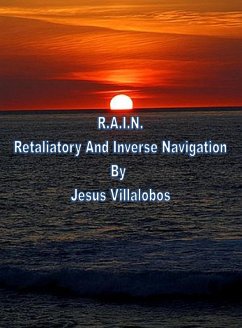 R.A.I.N. Retaliatory And Inverse Navigation (eBook, ePUB) - Villalobos, Jesus