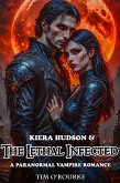 Kiera Hudson & The Lethal Infected: A Paranormal Vampire Romance (Kiera Hudson Vampire Detective Series Three, #2) (eBook, ePUB) Kiera Hudson & The Lethal Infected: A Paranormal Vampire Romance (Kiera Hudson Vampire Detective Series Three, #2) (eBook, ePUB)