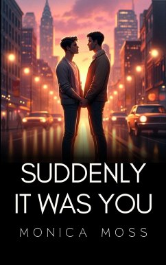 Suddenly It Was You (The Chance Encounters Series, #107) (eBook, ePUB) - Moss, Monica