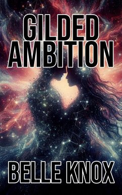 Gilded Ambition (eBook, ePUB) - Knox, Belle