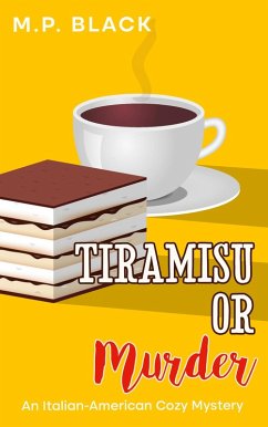 Tiramisu or Murder (An Italian-American Cozy Mystery, #5) (eBook, ePUB) - Black, M. P.