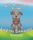 Life Lessons from Lucy the Schnauzer (eBook, ePUB) Life Lessons from Lucy the Schnauzer (eBook, ePUB)