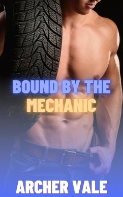 Bound by the Mechanic (Gay Bondage Erotica: Boss/Employee Domination, #5) (eBook, ePUB) Cover Bound by the Mechanic (Gay Bondage Erotica: Boss/Employee Domination, #5) (eBook, ePUB)