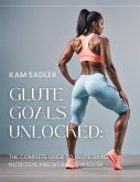 Glute Goals Unlocked (eBook, ePUB) Glute Goals Unlocked (eBook, ePUB)