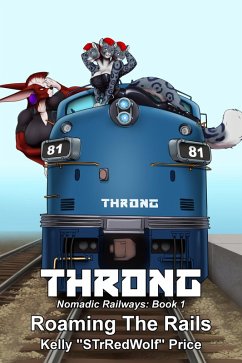Throng - Nomadic Railways: Part 1 - Roaming the Rails (Throng Train Tour Series, #2) (eBook, ePUB) - Price, Kelly